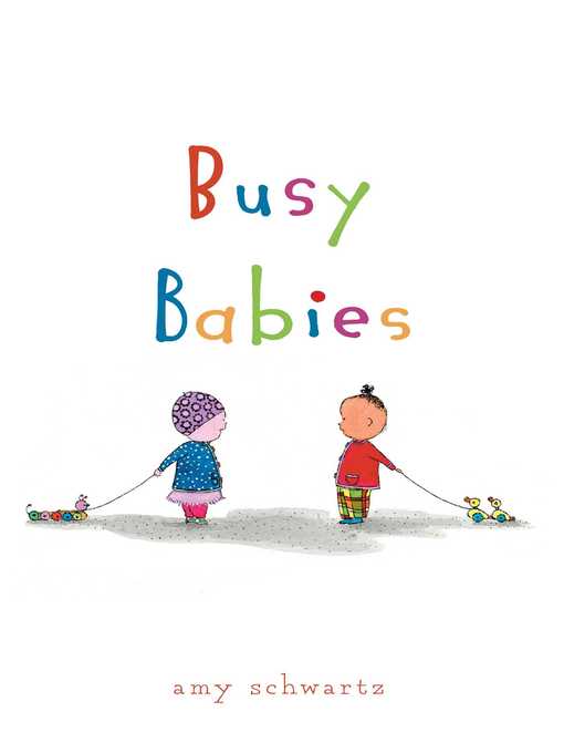 Title details for Busy Babies by Amy Schwartz - Available